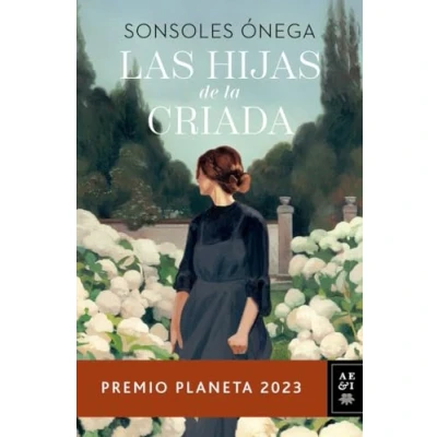 Imagen de Las hijas de la criada Premio Planeta 2023 (Autores Españoles e Iberoamericanos) (edición en español)