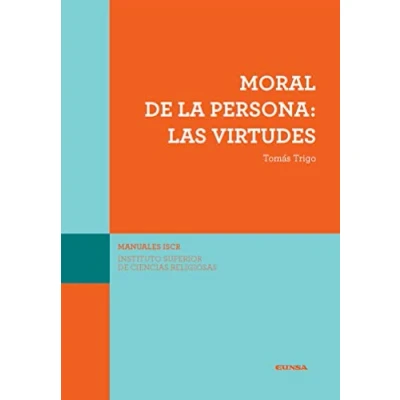 Imagen de Moral de la persona: Las virtudes: 14 (Manuales del ISCR)