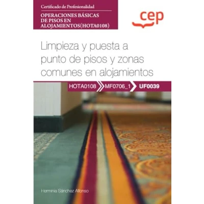 Imagen de Manual. Limpieza y puesta a punto de pisos zonas comunes en alojamientos (UF0039). Certificados profesionalidad. Operaciones básicas (HOTA0108) (FORMACION)
