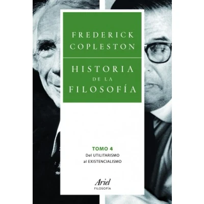 Imagen de Historia de la filosofía IV: Del utilitarismo al existencialismo (Ariel Filosofía)