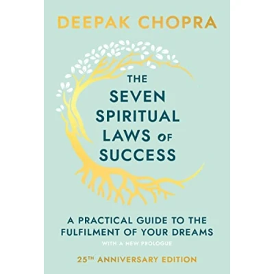 Imagen de seven Spiritual Laws Of Success: simple guiding principles to help you achieve your dreams from world renowned author, doctor and self guru Deepak Chopra