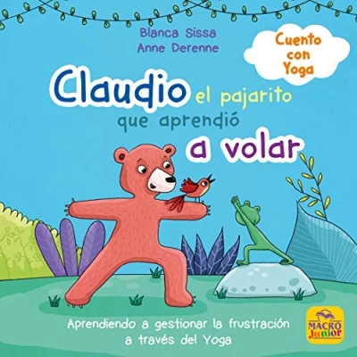 Imagen de Claudio, el pajarito que no sabía volar: Cuento con Yoga: 23 (Macro Junior)