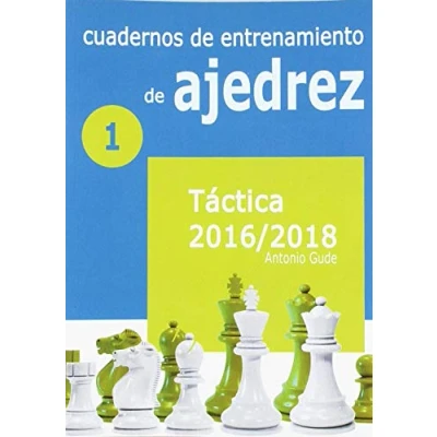 Imagen de Cuadernos de entrenamiento en ajedrez: 1. Táctica 2016 2018
