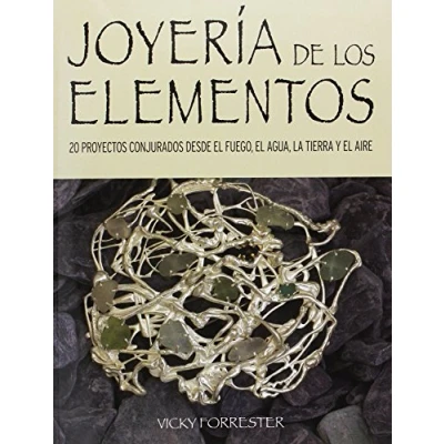 Imagen de Joyería de los elementos: 20 proyectos conjurados desde el fuego, agua, la tierra y aire (SIN COLECCION)