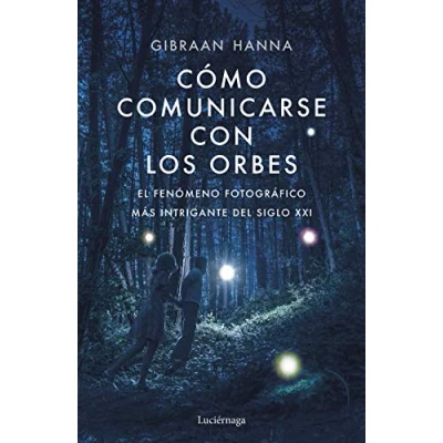 Imagen de Cómo comunicarse con los orbes (ENIGMAS Y CONSPIRACIONES)