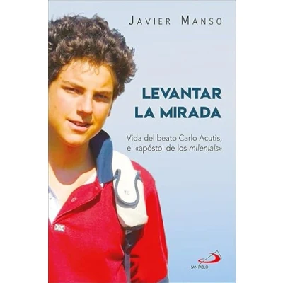 Imagen de Levantar la mirada: Vida del Beato Carlo Acutis, «el apóstol de los milenials» (Teselas)