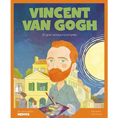 Imagen de Vincent Van Gogh (versió CATALÀ): El gran artista incomprès: 22 (ELS MEUS PETITS HEROIS)