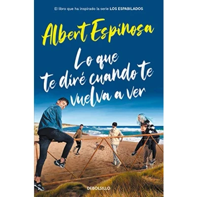 Imagen de Lo Que Te Diré Cuando Vuelva A Ver Albert Espinosa