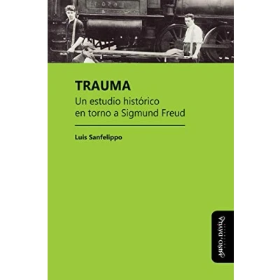 Imagen de Trauma: Un Estudio Histórico En Torno A Sigmund Freud