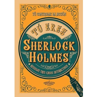Imagen de Tú Eres Sherlock Holmes: Resuelve Tres Casos Interactivos: 12 (Enigmas)