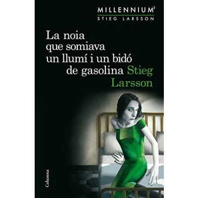 Imagen de La noia que somiava un llumí i bidó de gasolina (Sèrie Millennium 2) (Clàssica)