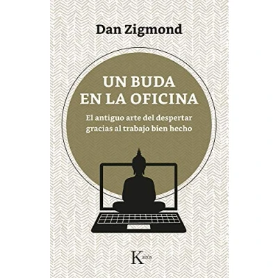 Imagen de Un buda en la oficina: El antiguo arte del despertar gracias al trabajo bien hecho (Psicología)