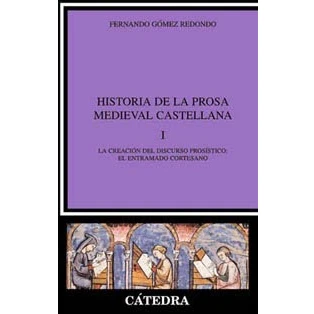 Imagen de Historia de La prosa medieval castellana, I: creación del discurso prosístico: el entramado cortesano: 1 (Crítica y estudios literarios)