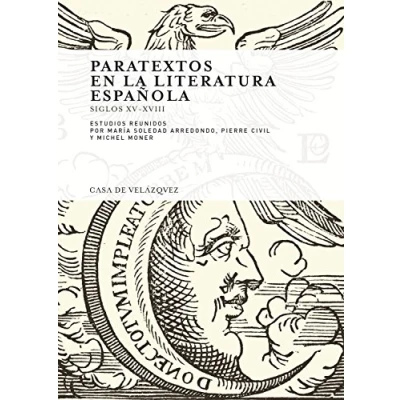 Imagen de Paratextos en la literatura española: (siglos XV XVIII): 111 (Collection de Casa Velázquez)