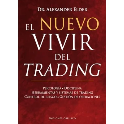 Imagen de El nuevo vivir del trading: Psicologia, Disciplina, Herramientas y Sistemas de Trading Control Riesgo, Gestion Operaciones (EXITO)