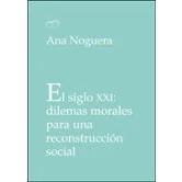 Imagen de El Siglo Xxi: Dilemas Morales Para Una Reconstrucción Social