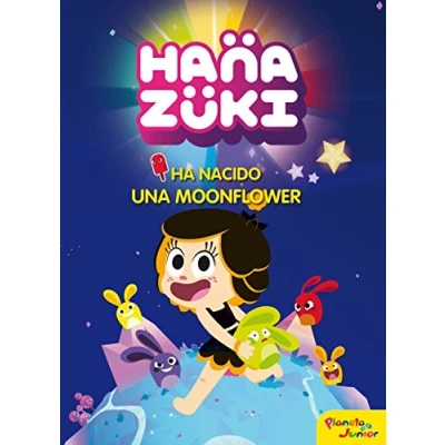 Imagen de Hanazuki. Ha nacido una Moonflower: Cuento: 1