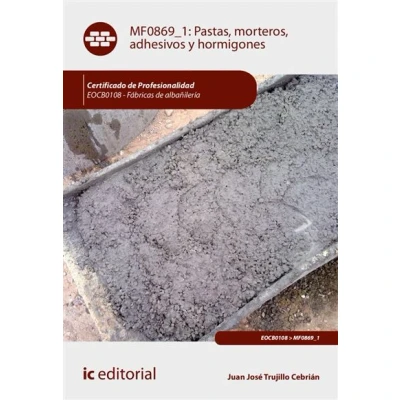 Imagen de Pastas, morteros, adhesivos y hormigones. EOCB0108 Fábricas de albañilería (SIN COLECCION)