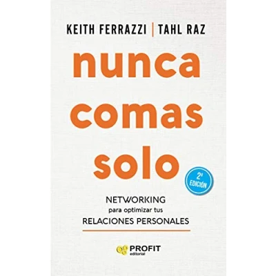 Imagen de Nunca comas solo: Networking para optimizar tus relaciones personales (PROFIT)