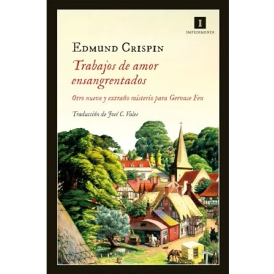Imagen de Trabajos de amor ensangrentados: Otro nuevo y extraño misterio para Gervase Fen: 105 (IMPEDIMENTA)