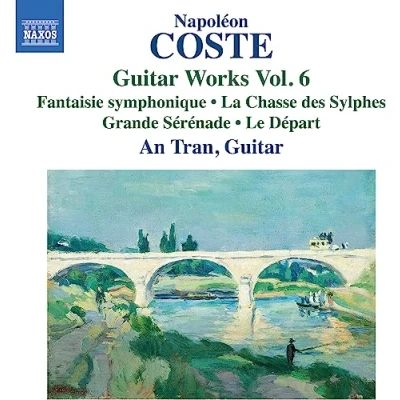 Imagen de Napoleon Coste: Guitar Works, Vol. 6 Fantaisie symphonique; La Chasse des Sylphes; Grande Serenade; Le Depart