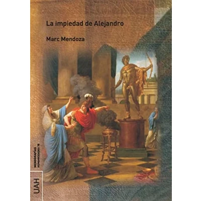 Imagen de La Impiedad De Alejandro: 78 (Monografías Humanidades)