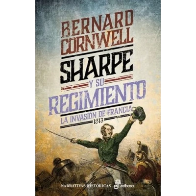 Imagen de Sharpe y su regimiento: La invasión de Francia, 1813 (Series)