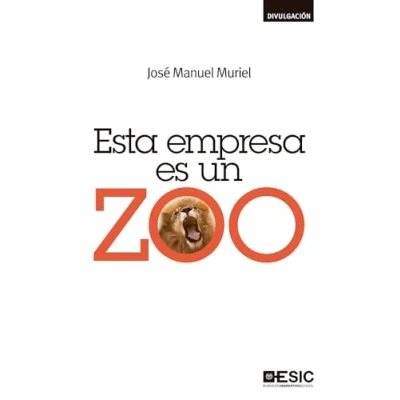Imagen de Esta Empresa Es Un Zoo (Divulgación)