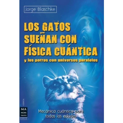 Imagen de GATOS SUE?AN Con FISICA CUANTICA Y Los Perros UNIVERSOS: Universos Paralelos (CIENCIA)