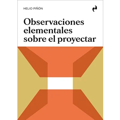 Imagen de OBSERVACIONES ELEMENTALES SOBRE EL PROYECTAR (ARQUITECTURA)