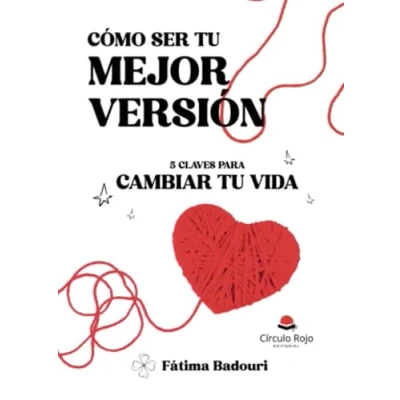 Imagen de Como Ser Tu Mejor Versión. 5 Claves Para Cambiar Vida