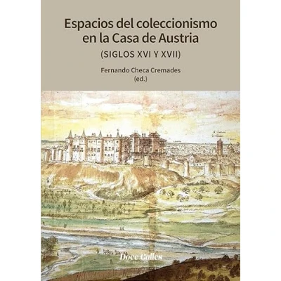 Imagen de Espacios de coleccionismo en la casa los Austrias (siglos XVI y XVIII) (MISCÉLANEA)