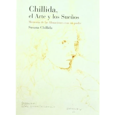 Imagen de Chillida, el arte y los sueños: Memoria de las filmaciones con mi padre (Arte. Textos)