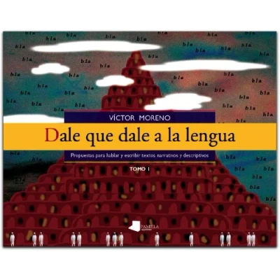 Imagen de dale que a la lengua: Propuestas para hablar y escribir textos expositivos, argumentativos, instructivos lúdicos: 9 (Pedagogía)