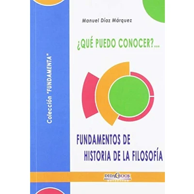 Imagen de ¿Qué puedo conocer?... Fundamentos de Historia la Filosofía (Fundamenta)