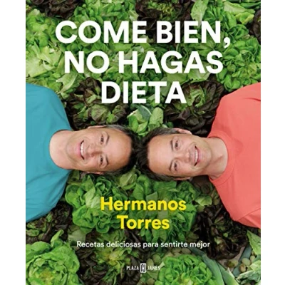 Imagen de Come bien, no hagas dieta: Recetas deliciosas para sentirte mejor (Éxitos)