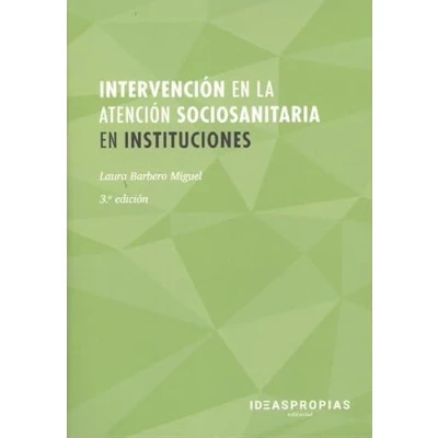 Imagen de Intervención en la atención sociosanitaria instituciones (3.ª edición) (Servicios a comunidad y personales)
