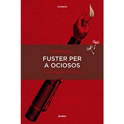 Imagen de Fuster per a ociosos: Una antologia de Xavier Aliaga (Sembra Llibres)