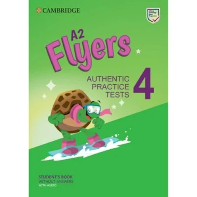 Imagen de A2 Flyers 4 Student&#039;s Book without Answers with Audio: Authentic Practice Tests: Vol. (Cambridge Young Learners English Tests)