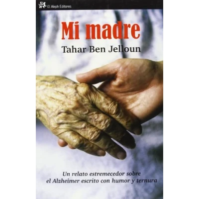 Imagen de Mi madre: Un relato estremecedor sobre el Alzheimer escrito con humor Y ternura: 310 (MODERNOS CLÁSICOS)
