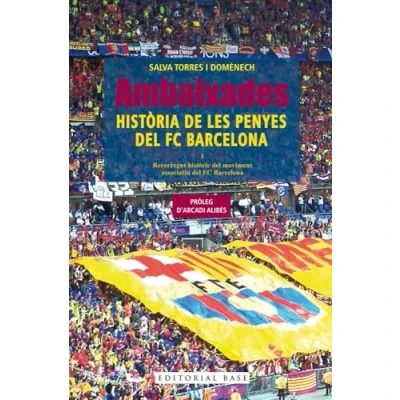 Imagen de Ambaixades. Historia De Les Penyes Del Fc Barcelona