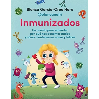 Imagen de Inmunizados: Un cuento para entender por qué nos ponemos malos y cómo mantenernos sanos felices (Conectad@s)