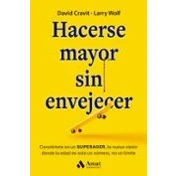 Imagen de Hacerse Mayor Sin Envejecer David Cravit (autor), Larry Wolf (autor)