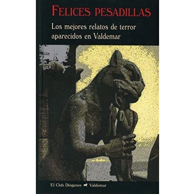 Imagen de Felices pesadillas: Los mejores relatos de terror aparecidos en Valdemar: 200 (El Club Diógenes)