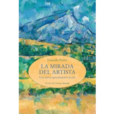 Imagen de La mirada del artista: Una nueva aproximación al arte: 153 (El Ojo Tiempo)