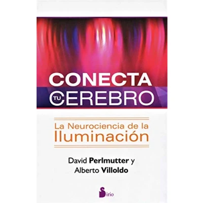 Imagen de CONECTA TU CEREBRO: LA NEUROCIENCIA DE ILUMINACION (2013)