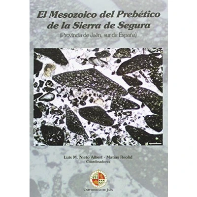 Imagen de El Mesozoico del Prebético de la Sierra Segura (Provincia Jaén, sur España) (Juan Pérez Moya)