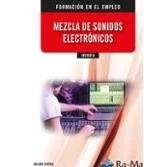 Imagen de (IMSV0016) Mezcla DE sonidos electrónicos (CERTIFICADOS PROFESIONALIDAD)