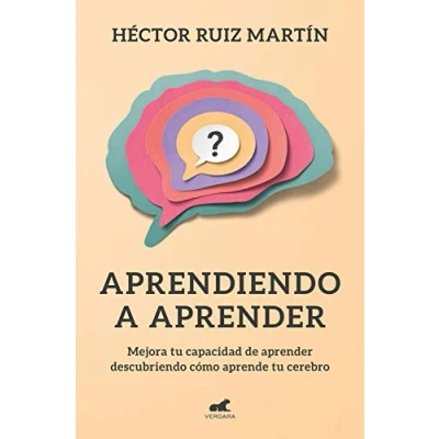 Imagen de Aprendiendo a aprender: Mejora tu capacidad de aprender descubriendo cómo aprende cerebro (Vergara)