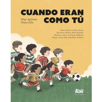 Imagen de Cuando eran como tú: Messi, Gatusso, Yashin, Yamal, Maradona, Modrić, Mané, Ronaldo, Matthews, James, de Bruyne, Williams, Morgan, Tévez, Villa, ... Mané,: 1 (PALADINES DEL DEPORTE)